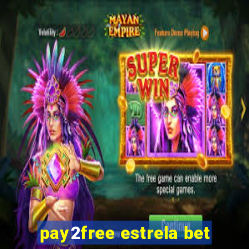 pay2free estrela bet